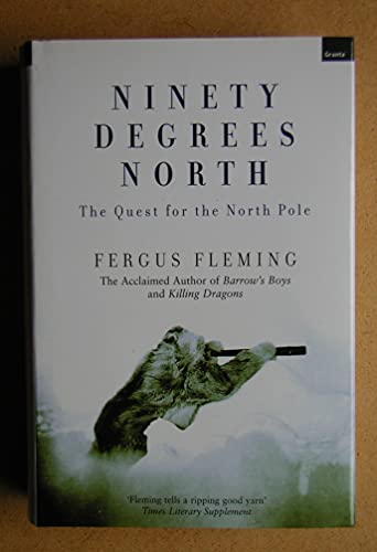 Beispielbild fr Ninety degrees north: the quest for the North Pole zum Verkauf von SecondSale