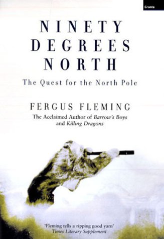 Stock image for Ninety degrees north: the quest for the North Pole for sale by SecondSale