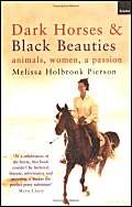 Imagen de archivo de Dark Horses and Black Beauties : Animals, Women, and Passion a la venta por RIVERLEE BOOKS