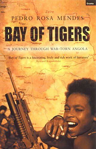 Stock image for Bay of Tigers: A Journey Through War-Torn Angola for sale by Housing Works Online Bookstore