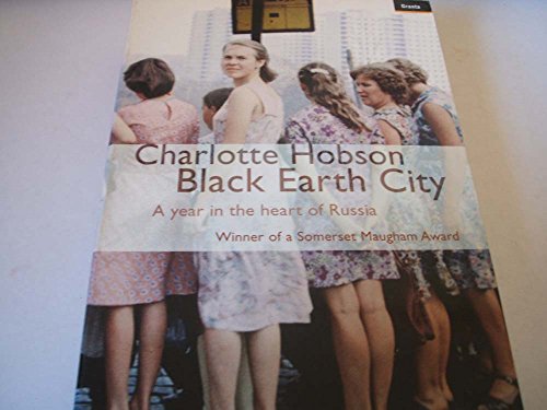 Black Earth City: A Year in the Heart of Russia (9781862074989) by Hobson, Charlotte