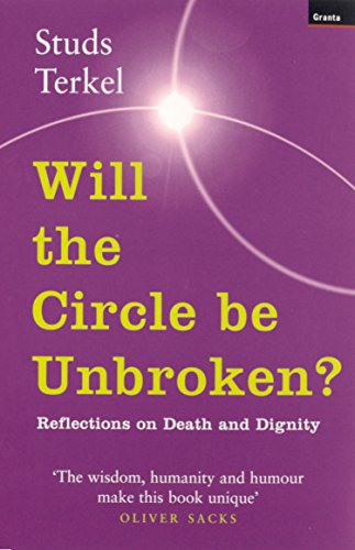 Stock image for Will the Circle be Unbroken?: Reflections on Death and Dignity for sale by AwesomeBooks