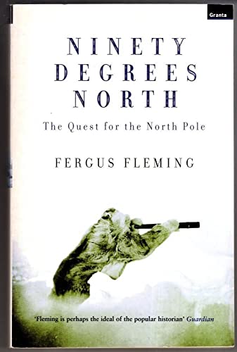 Beispielbild fr Ninety Degrees North: The Quest For The North Pole zum Verkauf von WorldofBooks