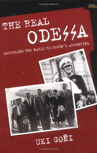 Stock image for The Real Odessa: Smuggling the Nazis to Peron's Argentina for sale by Books of the Smoky Mountains