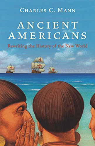 Beispielbild fr Ancient Americans: Rewriting the History of the New World zum Verkauf von BooksRun