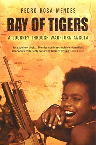 Beispielbild fr Bay of Tigers : A Journey Through War-Torn Angola zum Verkauf von Half Price Books Inc.