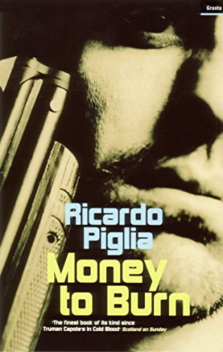 Money to Burn (9781862076655) by Piglia, Ricardo