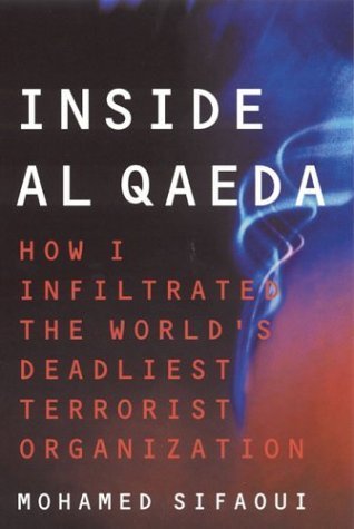 Imagen de archivo de Inside Al Qaeda: How I Infiltrated the World's Deadliest Terrorist Organization a la venta por MusicMagpie