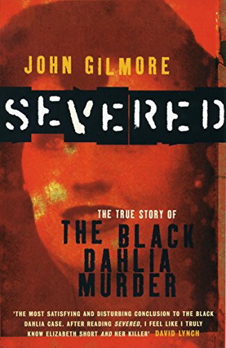 Beispielbild fr Severed: The True Story of the Black Dahlia Murder zum Verkauf von WorldofBooks