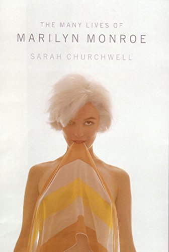 The Many Lives of Marilyn Monroe - Churchwell, Sarah