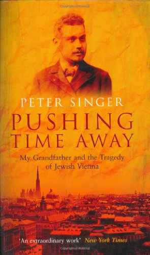 Stock image for Pushing Time Away: My Grandfather and the Tragedy of Jewish Vienna for sale by WorldofBooks