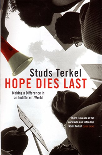 Beispielbild fr Hope Dies Last: Making a Difference in an Indifferent World zum Verkauf von Anybook.com