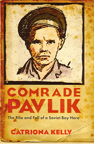 Stock image for Comrade Pavlik : The Rise and Fall of a Soviet Boy Hero for sale by Books of the Smoky Mountains