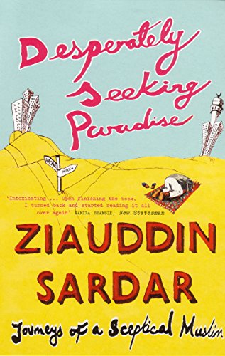 Beispielbild fr Desperately Seeking Paradise: Journeys of a Sceptical Muslim zum Verkauf von SecondSale