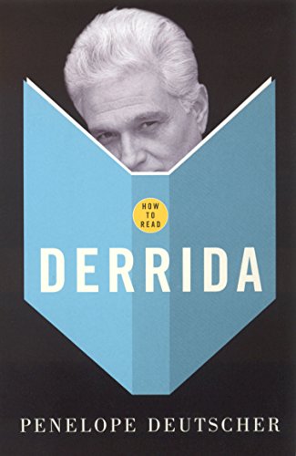 How To Read Derrida - Penelope Deutscher