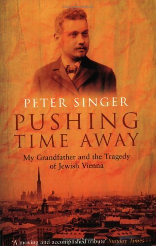 Stock image for Pushing Time Away : My Grandfather and the Tragedy of Jewish Vienna for sale by Front Cover Books