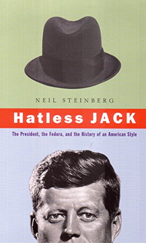 Stock image for Hatless Jack: The President, the Fedora and the Death of the Hat for sale by WorldofBooks