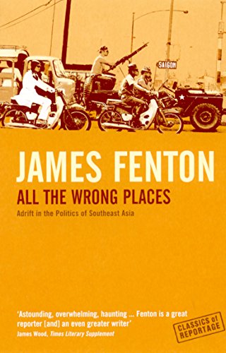 Beispielbild fr All the Wrong Places: Adrift in the Politics of Southeast Asia (Classics of Reportage) (Classics of Reportage S.) zum Verkauf von WorldofBooks