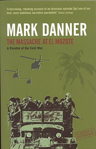 Imagen de archivo de Massacre at el Mozote : A Parable of the Cold War a la venta por Better World Books Ltd