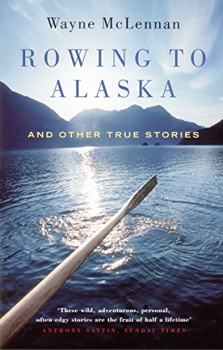 Beispielbild fr Rowing to Alaska : And Other True Stories zum Verkauf von Better World Books