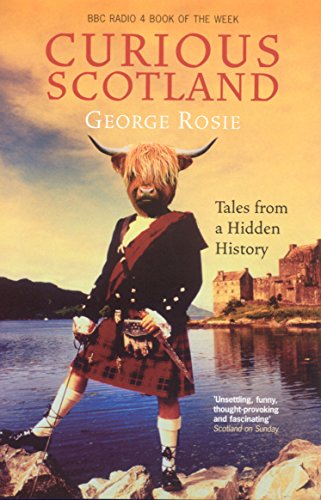 Beispielbild fr Curious Scotland: Tales From A Hidden History zum Verkauf von WorldofBooks