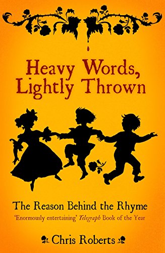 Beispielbild fr Heavy Words Lightly Thrown: The Reason Behind the Rhyme zum Verkauf von WorldofBooks