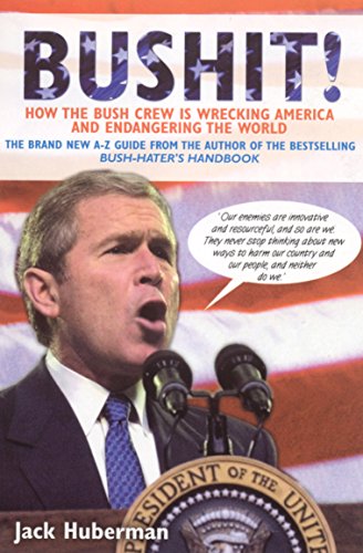 Imagen de archivo de Bushit!: How the Bush Crew is Wrecking America and Endangering the World a la venta por WorldofBooks