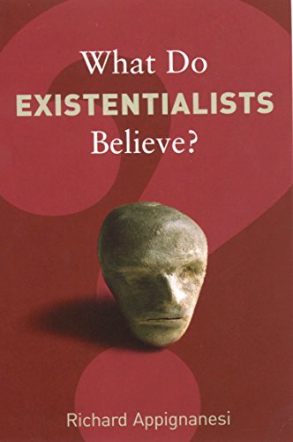 Stock image for What Do Existentialists Believe? for sale by Better World Books