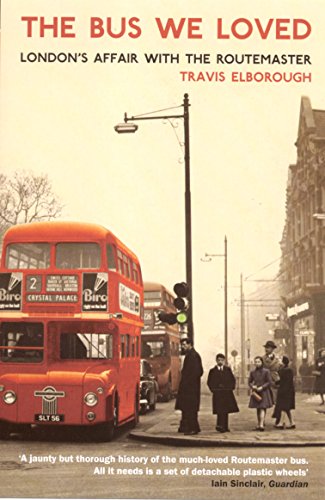 Stock image for The Bus We Loved: London's Affair With The Routemaster for sale by WorldofBooks