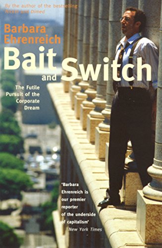 Stock image for Bait and Switch : The Futile Pursuit of the Corporate Dream for sale by Better World Books: West