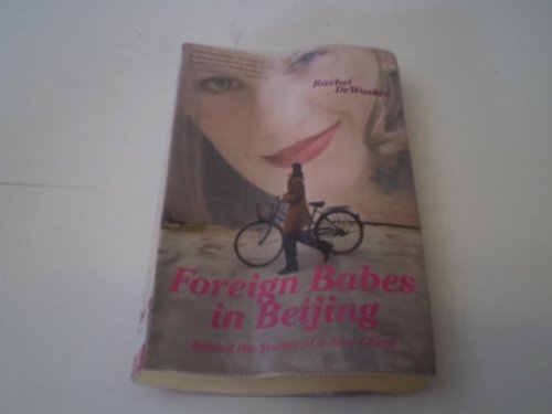 Stock image for Foreign Babes in Beijing : Behind the Scenes of a New China for sale by Wonder Book