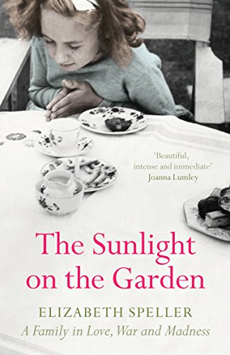Stock image for Sunlight on the Garden : A Family in Love, War and Madness for sale by Better World Books: West