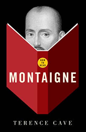 How To Read Montaigne (9781862079441) by Cave, Terence