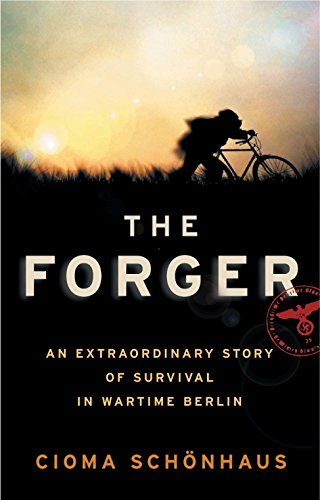Stock image for The Forger: An Extraordinary Story of Survival in Wartime Berlin for sale by Hourglass Books