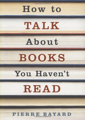 Beispielbild fr How to Talk About Books You Haven't Read zum Verkauf von WorldofBooks