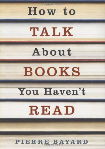 Imagen de archivo de How to Talk About Books You Haven't Read a la venta por WorldofBooks