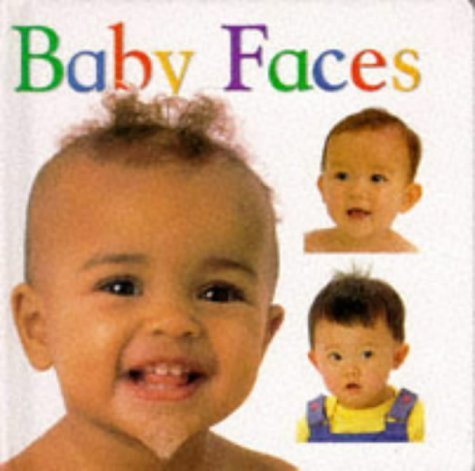 Baby Faces (Baby Board Books) (9781862089013) by Dorling Kindersley Publishing
