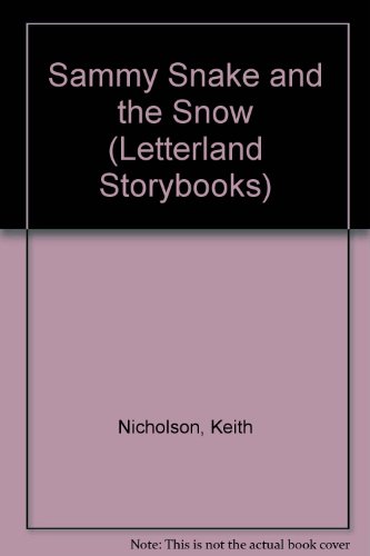 Sammy Snake and the Snow (Letterland Storybooks) (9781862093409) by KEITH CARLISLE LYN NICHOLSON