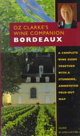 Oz Clarke's Wine Companion Bordeaux Guide with Map