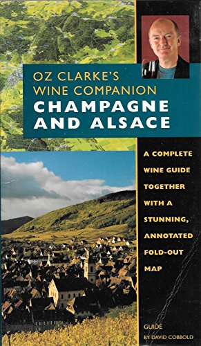 Stock image for Oz Clarke's Wine Companion Champagne and Alsace Guide (Oz, Clarke's Wine Companions Series) for sale by Goldstone Books