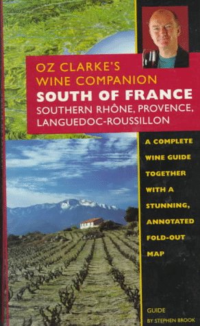 9781862120488: Oz Clarke's Wine Companion: South of France : Southern Rhone, Rovience, Languedoc-Roussillon : Guide (Oz, Clarke's Wine Companions Series) [Idioma Ingls]