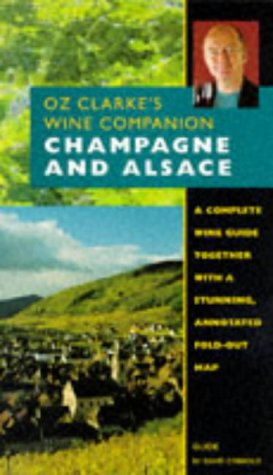 Imagen de archivo de Champagne and Alsace: Guide (Oz Clarke's Wine Companion) a la venta por Wonder Book