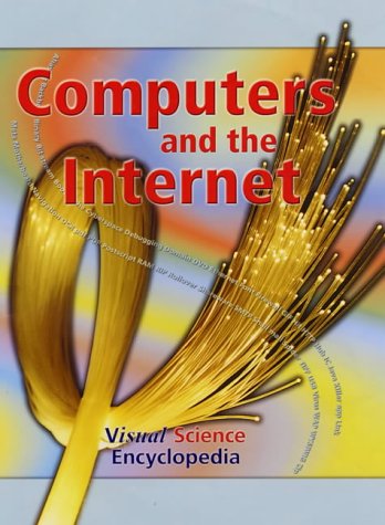 Stock image for Computers and the Internet (Visual Science Encyclopedia) for sale by MusicMagpie