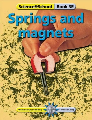 Springs and Magnets (Science@school) (9781862141162) by Brian Knapp