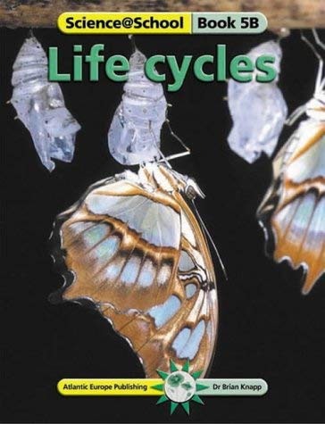 Life Cycles (Science@school) (9781862141520) by Brian Knapp