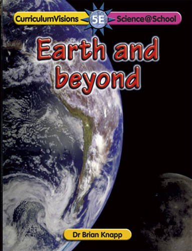 Earth and Beyond (Science@school) (9781862141643) by Brian Knapp