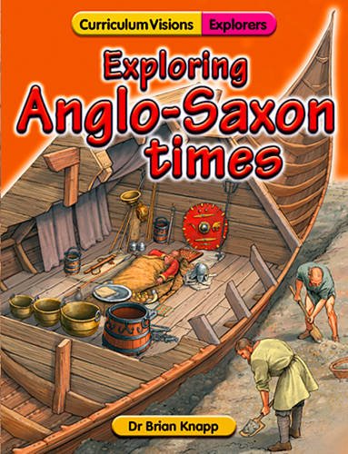 Exploring Anglo-Saxon Times (9781862142091) by Brian Knapp