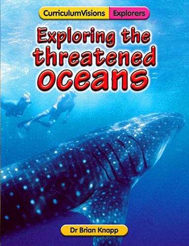 Exploring the Threatened Oceans (9781862142114) by Brian Knapp