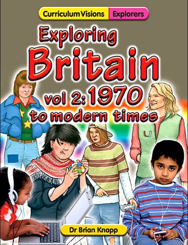 Exploring Britain 2: 1970 - Modern Times (9781862142190) by Brian Knapp