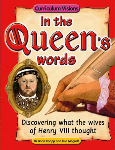 Stock image for In the Queen's Words: Discovering What the Wives of Henry VIII Thought for sale by WorldofBooks